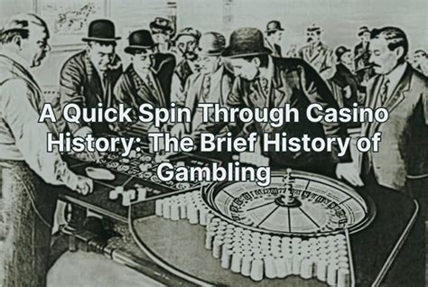 A Brief History of Gambling .